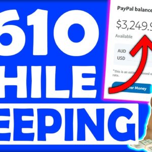 Make Money Online WHILE YOU SLEEP and Earn $600+ In Passive Income! (Worldwide)
