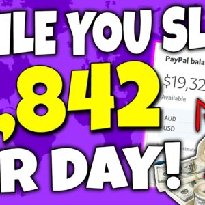 Earn $1,842+ Per DAY While You SLEEP from Anywhere in the WORLD (Make Money Online)