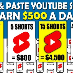 How To Make Money With YouTube Shorts Just By Copying & Pasting Videos To Earn $500 A Day