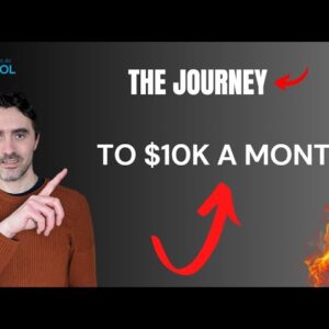 The Journey To Make $10,000 a Month: Part 1